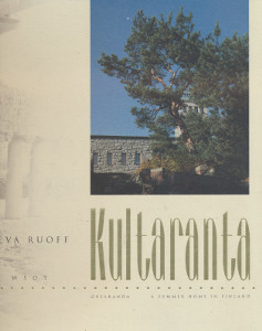 Kultaranta = Gullranda : a summer home in Finland, Eeva Ruoff