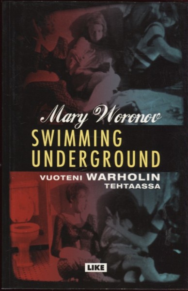 Swimming underground : vuoteni Warholin tehtaassa, Mary Woronov
