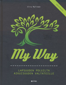 My way - Lapsuuden poluilta aikuisuuden valtateille - Tehtäväkirja, Eira Malinen