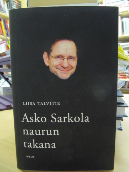 Asko Sarkola : naurun takana, Liisa Talvitie