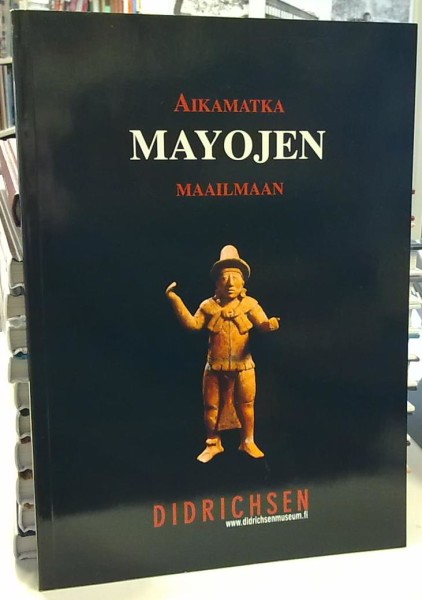 Maya II : aikamatka mayojen maailmaan, Maria Didrichsen