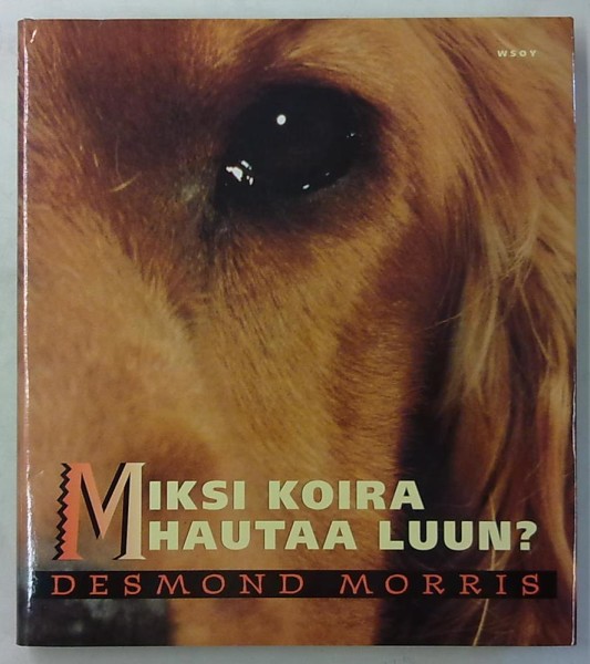 Miksi koira hautaa luun?, Desmond Morris