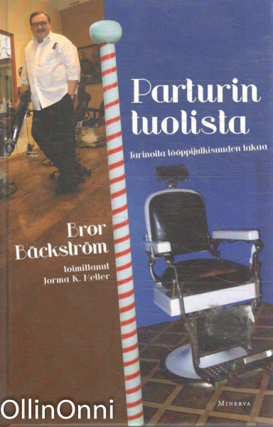 Parturin tuolista : tarinoita lööppijulkisuuden takaa, Bror Bäckström