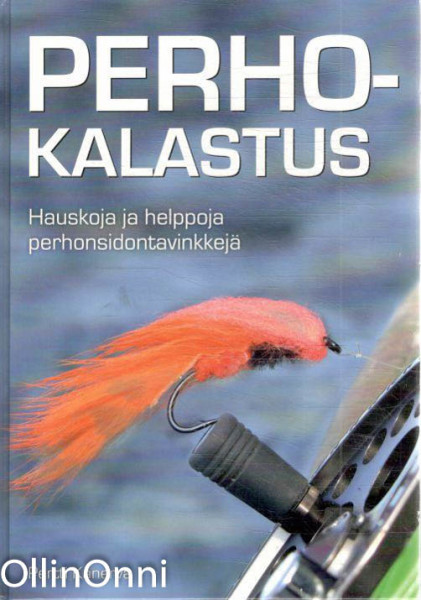 Perhokalastus : hauskoja ja helppoja perhonsidontavinkkejä, Pertti Kanerva
