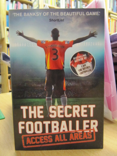 The Secret Footballer - Access All Areas, The Secret Footballer