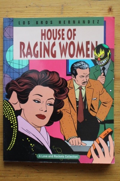 House of Raging Women - A Love and Rockets Collection, Los Bros Hernandez