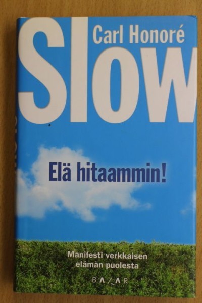 Slow : elä hitaammin!, Carl Honor