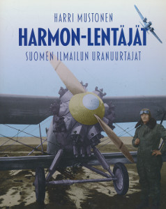 Harmon-lentäjät : Suomen ilmailun uranuurtajat, Harri Mustonen