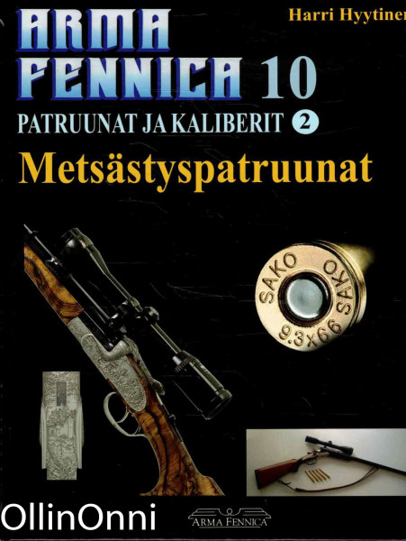 Arma Fennica. 10, Patruunat ja kaliberit 2 : metsästyspatruunat, Timo Hyytinen
