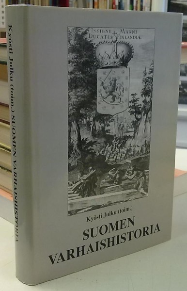 Suomen varhaishistoria - Tornion kongressi 14.-16.6.1991 Esitelmät Referaatit (Studia historica septentrionalia 21), Kyösti Julku