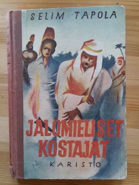 Jalomieliset kostajat - poikien seikkailukirja, Selim Tapola