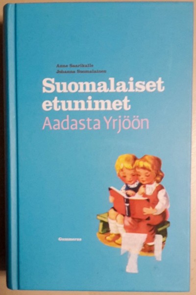 Suomalaiset etunimet Aadasta Yrjöön, Anne Saarikalle