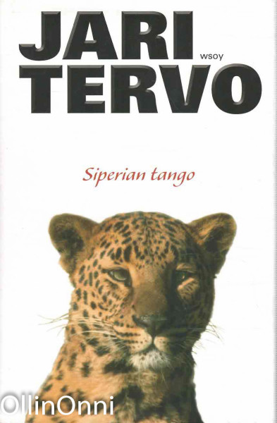 Siperian tango : valitut novellit 1993-2003, Jari Tervo