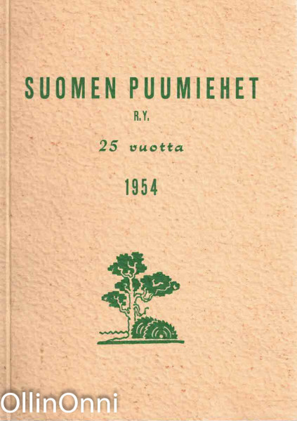 Suomen Puumiehet r.y. 25 vuotta - Vuosijulkaisu 1954, Useita Toimikunta