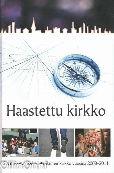 Haastettu kirkko : Suomen evankelis-luterilainen kirkko vuosina 2008-2011, Harri Palmu
