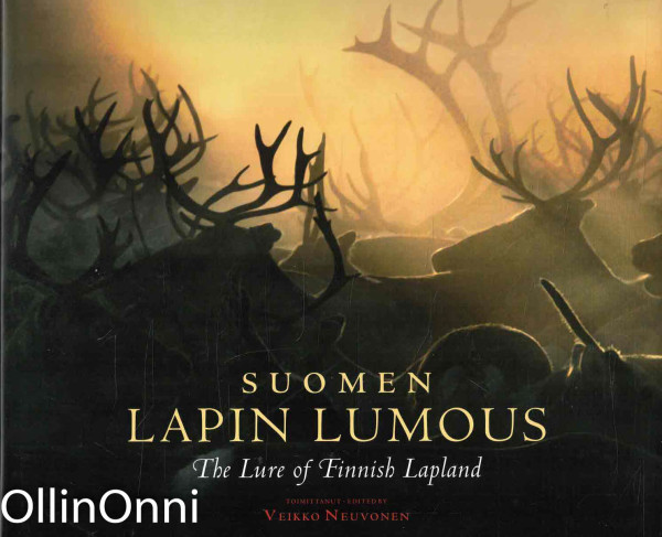 Suomen Lapin lumous = The lure of Finnish Lapland, Veikko Neuvonen