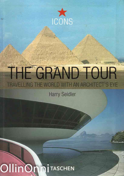 The Grand Tour - Travelling the World with an Architect's Eye, Harry Seidler