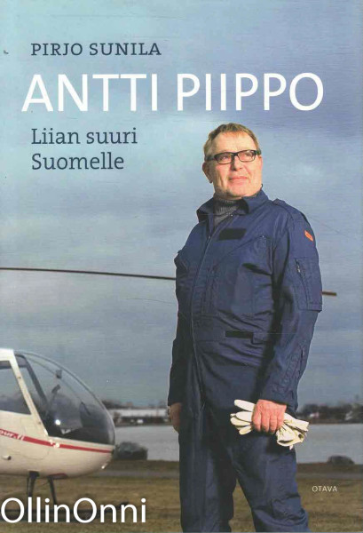 Antti Piippo : liian suuri Suomelle, Pirjo Sunila