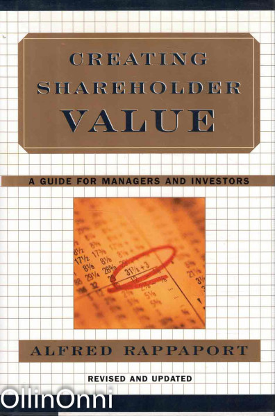 Creating Shareholder Value - A Guide for Managers and Investors, Alfred Rappaport
