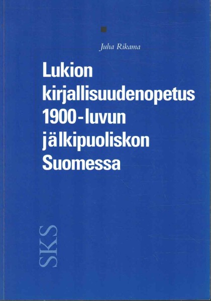 Lukion kirjallisuudenopetus 1900-luvun jälkipuoliskon Suomessa, Juha Rikama