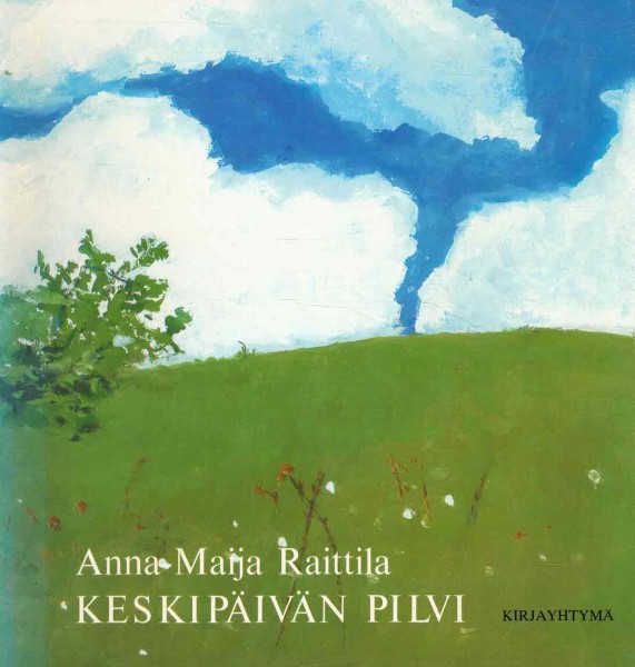 Keskipäivän pilvi : runoja, Anna-Maija Raittila