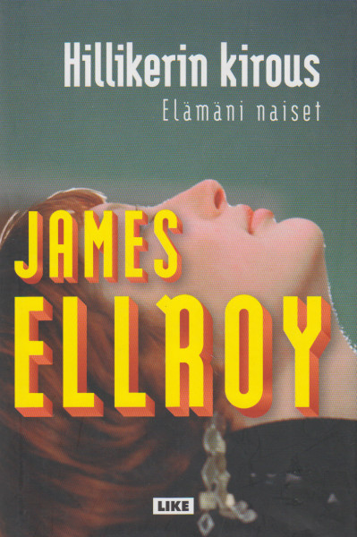 Hillikerin kirous : elämäni naiset, James Ellroy