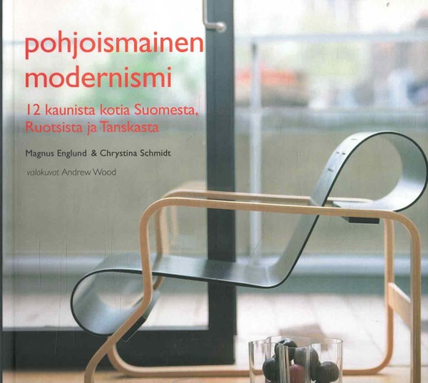 Pohjoismainen modernismi - 12 kaunista kotia Suomesta, Ruotsista ja Tanskasta, Magnus Englund