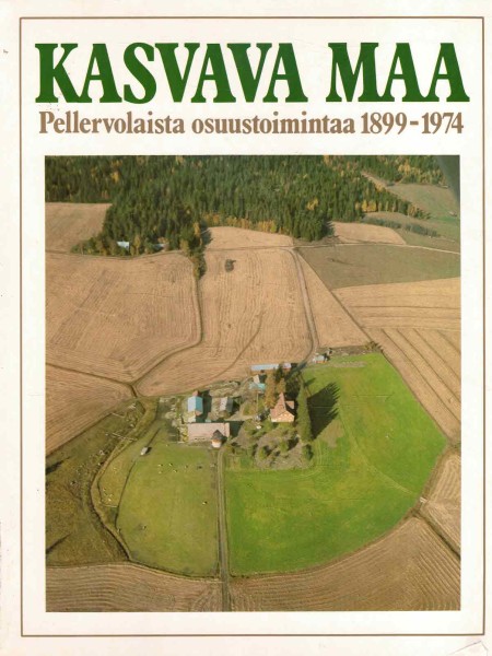 Kasvava maa : Pellervolaista osuustoimintaa 1899-1974, Paavo Korhonen