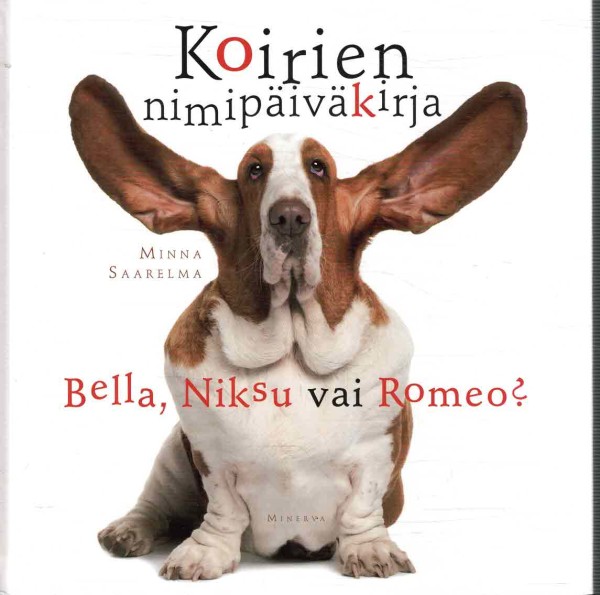 Koirien nimipäiväkirja : Bella, Niksu vai Romeo?, Minna Saarelma