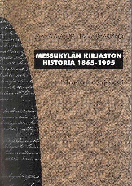 Messukylän kirjaston historia 1865-1995 : lahjakirjoista kirjastoksi, Jaana Alajoki