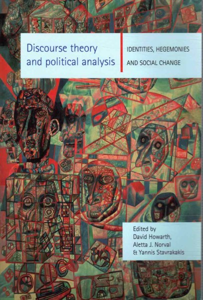Discourse theory and political analysis - Identities, hegemonies and social change, David Howarth