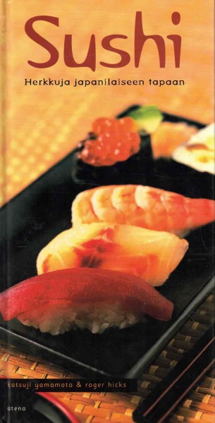Sushi : herkkuja japanilaiseen tapaan, Katsuji Yamamoto