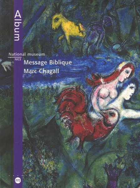 National Museum Message Biblique - Marc Chagall, Jean-Michel Foray
