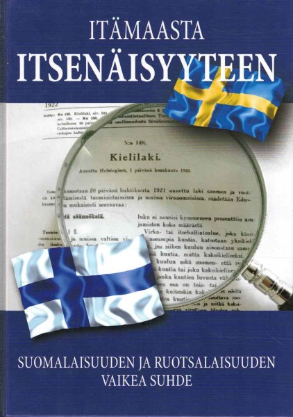 Itämaasta itsenäisyyteen - Suomalaisuuden ja ruotsalaisuuden vaikea suhde, Sari Lund-Nieminen