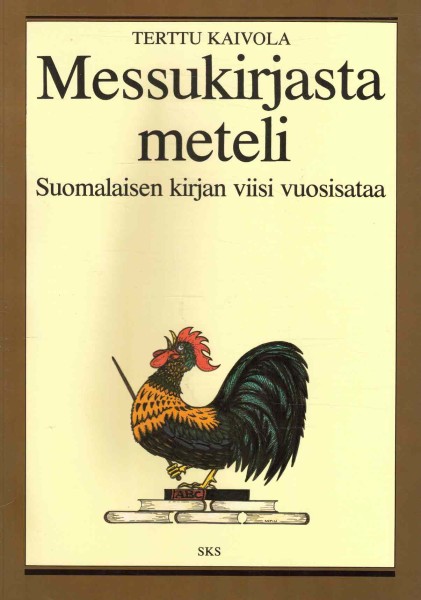 Messukirjasta meteli : suomalaisen kirjan viisi vuosisataa, Terttu Kaivola