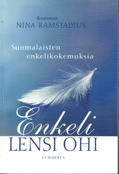 Enkeli lensi ohi : suomalaisten enkelikokemuksia, Nina Ramstadius