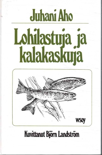 Lohilastuja ja kalakaskuja, Juhani Aho