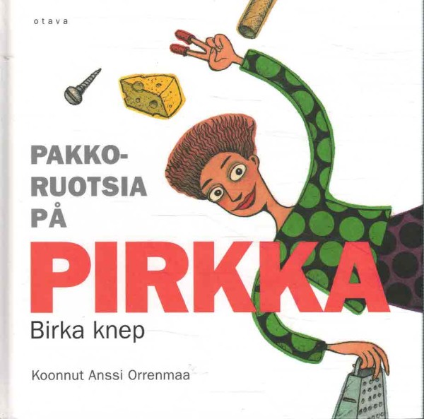 Pakkoruotsia på Pirkka : Birka knep, Anssi Orrenmaa