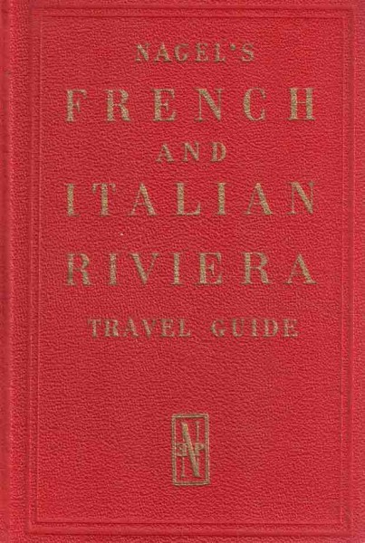 Cote d'Azur and Italian Riviera - The Nagel Travel Guide Series, Paul Wagret