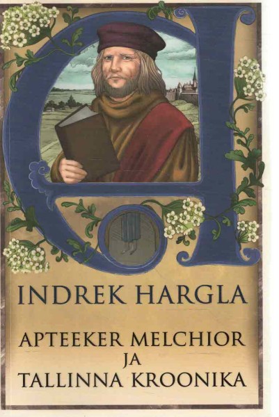 Apteeker Melchior ja Tallinna kroonika, Indrek Hargla