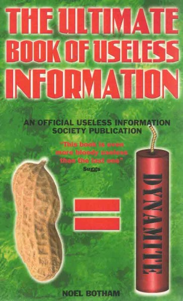 The Ultimate Book of Useless Information, Noel Botham