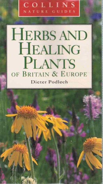 Herbs and Healing Plants of Britain & Europe, Dieter Podlech