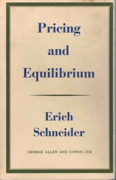 Pricing and Equilibrium - An Introduction to Static and Dynamic Analysis, Dr. Erich Schneider