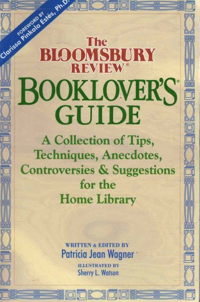 Booklover's Guide - A Collection of Tips, Techniques, Anecdotes, Controversies & Suggestions for the Home Library, Patricia Jean Wagner