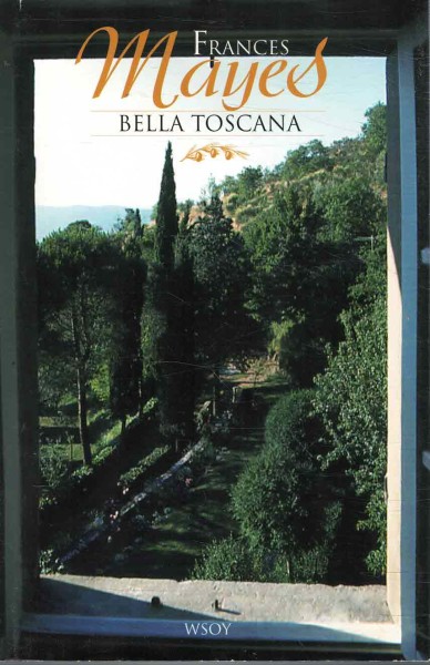Bella Toscana, Frances Mayes