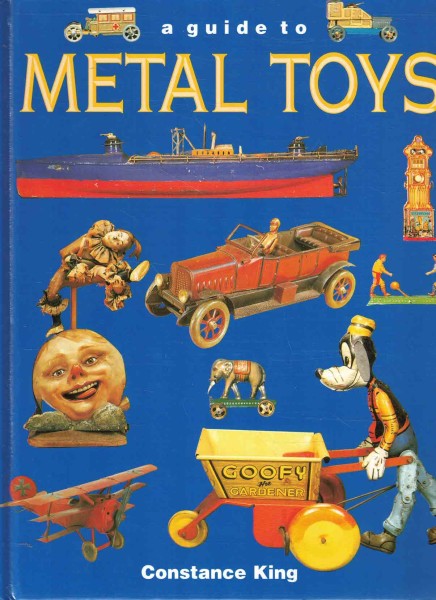 A Guide to Metal Toys, Constance King