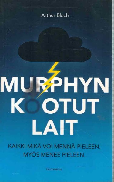 Murphyn kootut lait : [kaikki mikä voi mennä pieleen myös menee pieleen], Arthur Bloch