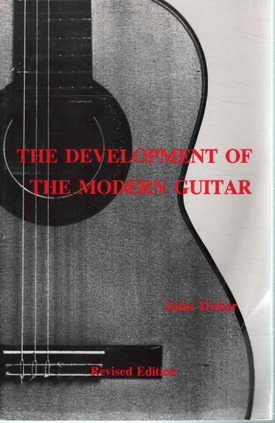 The development of modern guitar, John Huber