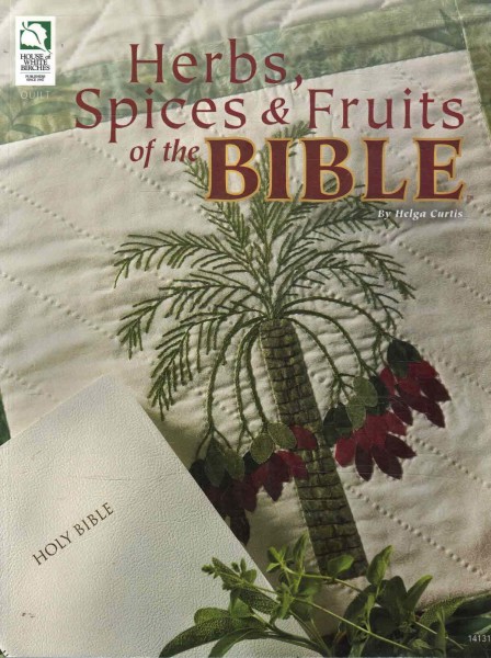 Herbs, Spices & Fruits of the Bible, Helga Curtis