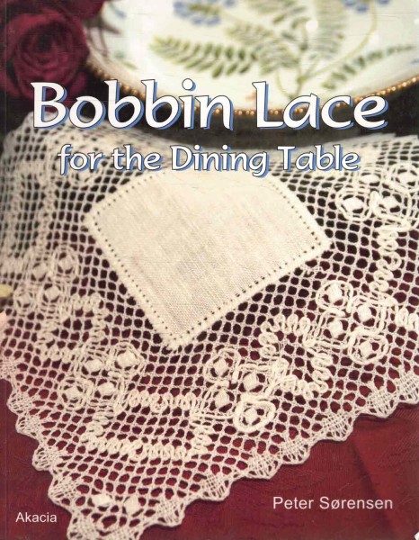 Bobbin Lace for the Dining Table, Peter Sorensen